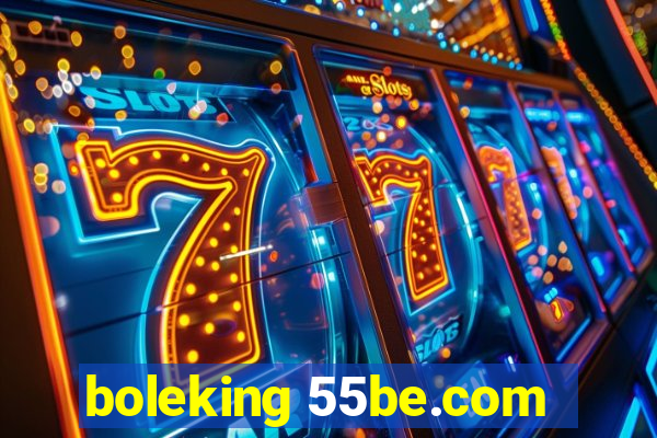 boleking 55be.com